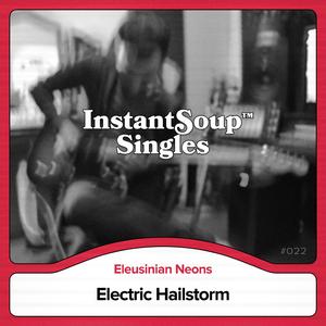 Electric Hailstorm (feat. Eleusinian Neons)