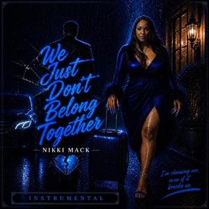 We Just Don't Belong Together (Instrumental)