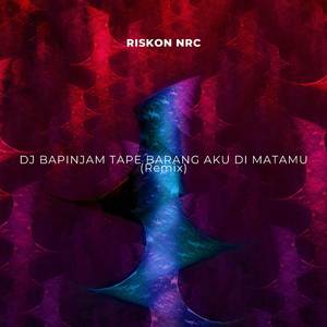 Bapinjam Tape Barang (Remix)