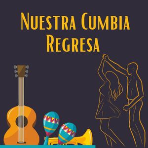 Nuestra cumbia regresa