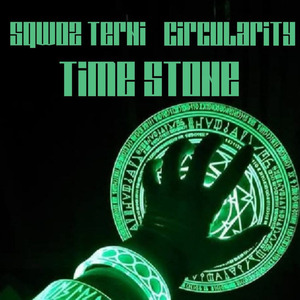 Sqwoz Terni, Circularity- Time Stone