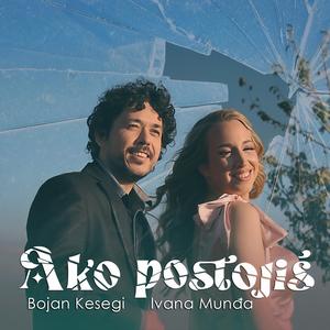 Ako postojis (feat. Bojan Kesegi)