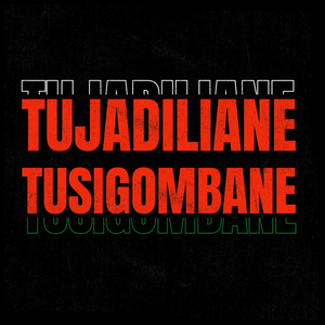 TUJADILIANE TUSIGOMBANE (TUBONGE)