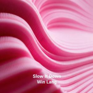 Slow It Down