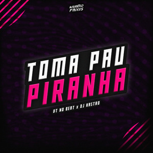 Toma Pau Piranha