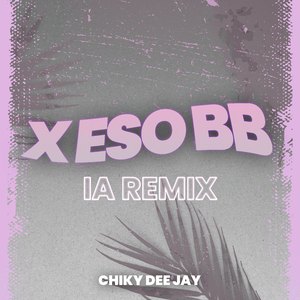 X Eso BB (IA) (Remix)
