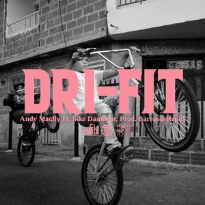 Dri Fit (feat. Sike Damodar & Barrasdereptil)