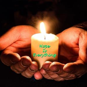 Hope Is Everything