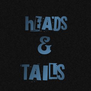 Heads & Tails
