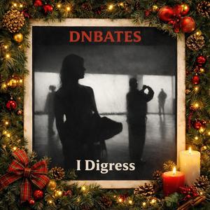 I Digress (Xmas2025)