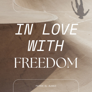 In love with freedom