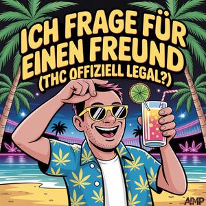 Ich frage für einen Freund (THC offiziell legal?)