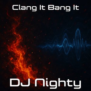 Clang It Bang It