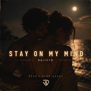 Stay On My Mind