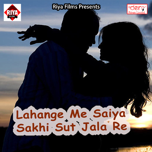 Lahange Me Saiya Sakhi Sut Jala Re