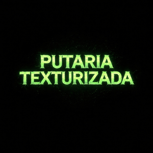 Putaria Texturizada
