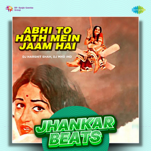 Abhi To Hath Mein Jaam Hai - Jhankar Beats