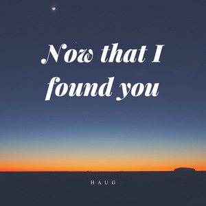 Now That I Found You