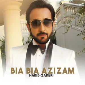 Bia Bia Azizam (feat. Habib Qaderi)