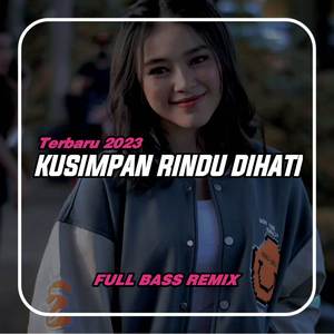 DJ KUSIMPAN RINDU DIHATI