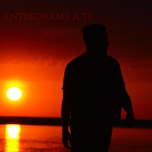 Entregarme a ti