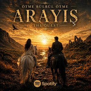Arayış (The Quest) – Ötme Bülbül Ötme