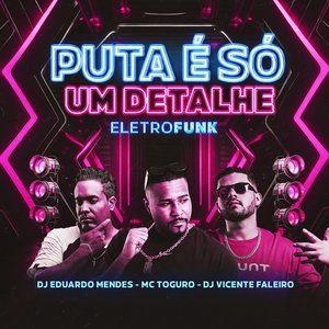 Puta É Só um Detalhe (Eletrofunk)