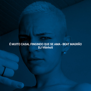 É Muito Casal Fingindo Que Se Ama e Muito Solteiro Apaixonado - Beat do Magrão