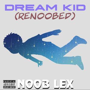 Dream Kid (Renoobed)