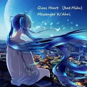 Glass Heart (feat. 初音ミク)