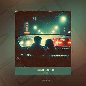 Me & U (feat. estehtica5.0)