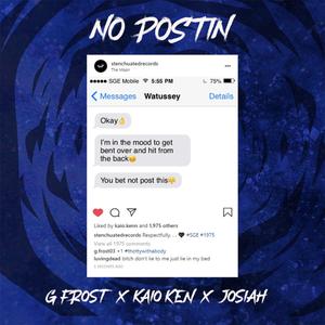 NO POSTIN (feat. G Frost & Josiah)