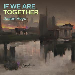 If We Are Together