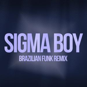Sigma boy (Brazilian Funk Remix)