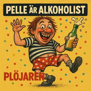 Pelle är alkoholist