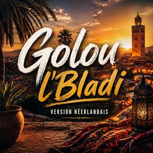 Golou l’Bladi (Version Néerlandais)
