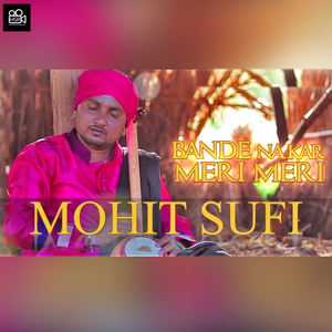 Bande Na Kar Meri Meri