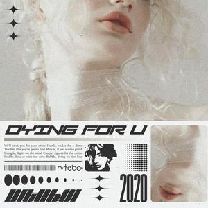dying for u