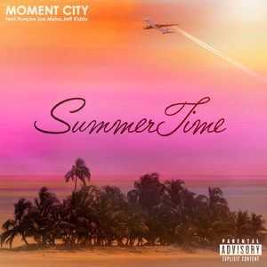 Summer Time (feat. Huncho Joe, MAHO & Jeff Kiddy)