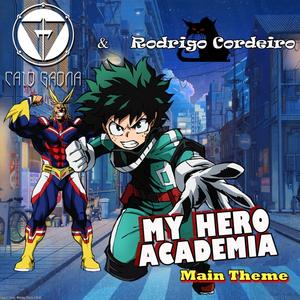 Boku No Hero Academia - Theme (feat. Rodrigo Cordeiro)