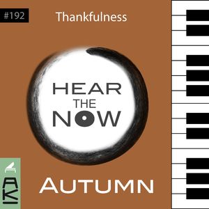 Thankfulness (Hear the Now - Autumn)