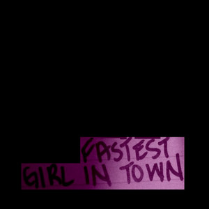 Fastest Girl in Town