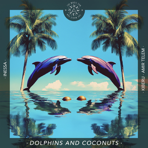 Dolphins & Coconuts (Kiberu Remix)