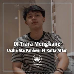 DJ TIARA MENGKANE