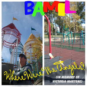 Where Were the Angels? (In Memory of Victoria Martens)