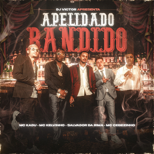 Apelidado Bandido (feat. Salvador Da Rima & Mc Kelvinho)