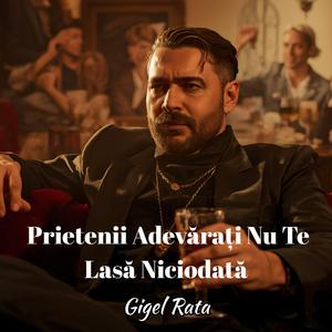 Prietenii adevărați nu te lasă