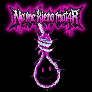 NO Me Kiero Matar