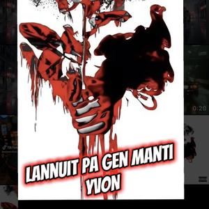 Lannuit Pa Gen Manti