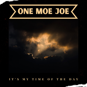 It's My Time Of The Day